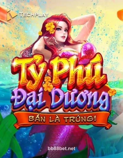 Techplay Cá Tỷ Phú Đại Dương 1999 - Trải nghiệm bắn cá đỉnh cao Hình ảnh Techplay Cá Tỷ Phú Đại Dương 1999 tại bb88